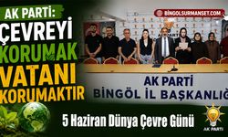 AK Parti: Çevreyi Korumak Vatanı Korumaktır