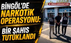 Bingöl’de Narkotik Operasyonu: Bir Şahıs Tutuklandı