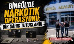 Bingöl’de Narkotik Operasyonu: Bir Kişi Tutuklandı
