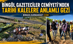 Bingöl Gazeteciler Cemiyeti'nden Tarihi Kalelere Anlamlı Gezi