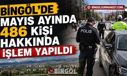 Bingöl'de Mayıs Ayında 486 Kişi Hakkında İşlem Yapıldı