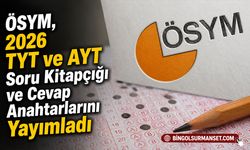 ÖSYM, 2026 TYT ve AYT Soru Kitapçığı ve Cevap Anahtarlarını Yayımladı