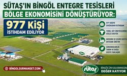 Sütaş'ın Bingöl Entegre Tesisleri Bölge Ekonomisini Dönüştürüyor