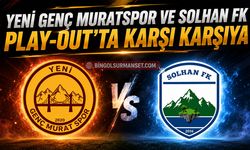 Yeni Genç Muratspor ve Solhan FK Play-Out’ta Karşı Karşıya