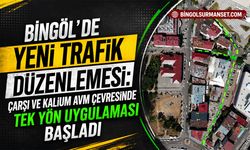 Çarşı ve Kalium AVM Çevresinde Trafikte Tek Yön Uygulaması Başladı