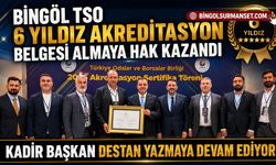 Bingöl TSO 6 Yıldız Akreditasyon Belgesi Almaya Hak Kazandı