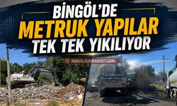Bingöl’de Metruk Yapılar Tek Tek Yıkılıyor