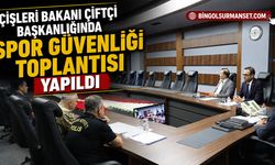 İçişleri Bakanı Çiftçi Başkanlığında Spor Güvenliği Toplantısı Yapıldı