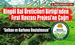 Bingöl Bal Üreticileri Birliği’nden Fırat Havzası Projesi’ne Çağrı