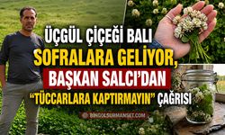 Üçgül Çiçeği Balı Hasadı yapıldı, Başkan Salcı Uyardı!