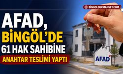AFAD, Bingöl’de 61 Hak Sahibine Anahtar Teslimi Yaptı