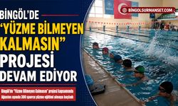 Bingöl'de “Yüzme Bilmeyen Kalmasın” Projesi Devam Ediyor