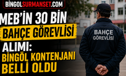 MEB'in 30 Bin Bahçe Görevlisi Alımı: Bingöl Kontenjanı Belli Oldu