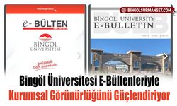 Bingöl Üniversitesi E-Bültenleriyle Kurumsal Görünürlüğünü Güçlendiriyor