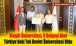 Bingöl Üniversitesi, O Belgeyi Alan Türkiye’deki Tek Devlet Üniversitesi Oldu