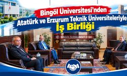 Bingöl Üniversitesi’nden Atatürk ve Erzurum Teknik Üniversiteleriyle İş Birliği