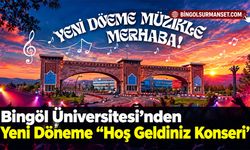Bingöl Üniversitesi’nden Yeni Döneme “Hoş Geldiniz Konseri”