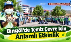 Bingöl’de Temiz Çevre İçin Anlamlı Etkinlik
