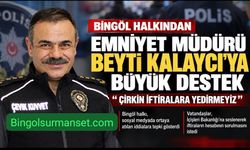 Bingöl’de Emniyet Müdürü Beyti Kalaycı’ya Destek: “Çirkin İftiralara Yedirmeyiz”