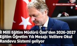 İl Millî Eğitim Müdürü Özel’den 2026-2027 Eğitim Öğretim Yılı Mesajı