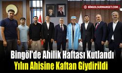 Bingöl'de Ahilik Haftası Kutlandı: Yılın Ahisine Kaftan Giydirildi