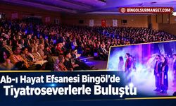 Ab-ı Hayat Efsanesi Bingöl’de Tiyatroseverlerle Buluştu