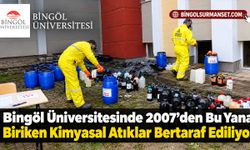 Bingöl Üniversitesinde 2007'den Bu Yana Biriken Kimyasal Atıklar Bertaraf Ediliyor