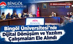 Bingöl Üniversitesi’nde Dijital Dönüşüm ve Yazılım Çalışmaları Ele Alındı