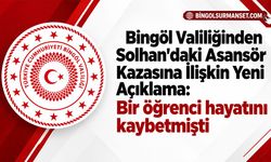 Bingöl Valiliğinden Solhan'daki Asansör Kazasına İlişkin Yeni Açıklama