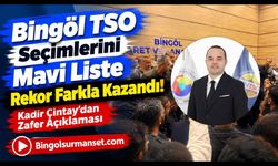 Bingöl TSO Seçimlerini Mavi Liste Rekor Farkla Kazandı: Kadir Çintay’dan Zafer Açıklaması