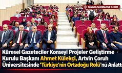 Külekçi, Artvin Çoruh Üniversitesinde "Türkiye'nin Ortadoğu Rolü"nü Anlattı