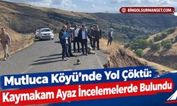 Mutluca Köyü’nde Yol Çöktü: Kaymakam Ayaz İncelemelerde Bulundu