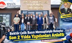 Rektör Çelik Basın Mensuplarıyla Buluştu: Son 2 Yılda Yapılanları Anlattı