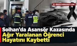 Solhan’da Asansör Kazasında Ağır Yaralanan Öğrenci Hayatını Kaybetti