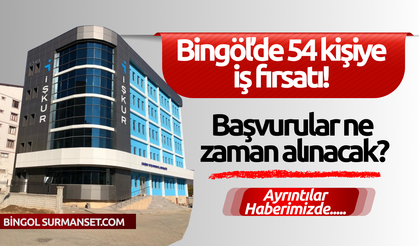 Bingöl’de 54 kişiye iş fırsatı!