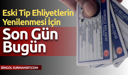 Eski Tip Ehliyetlerin Yenilenmesi İçin Son Gün Bugün
