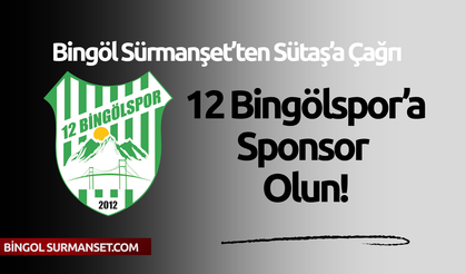 Bingöl Sürmanşet’ten Sütaş’a Çağrı: 12 Bingölspor’a Sponsor Olun!
