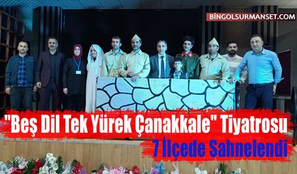 "Beş Dil Tek Yürek Çanakkale" Tiyatrosu 7 İlçede Sahnelendi