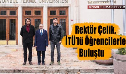 Rektör Çelik, İTÜ’lü Öğrencilerle Buluştu