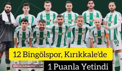 12 Bingölspor, Kırıkkale'de 1 Puanla Yetindi: Liderlik Sürüyor
