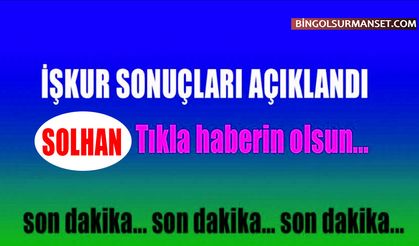 İŞKUR (Milli Eğitim) Solhan İlçesi Kura Sonuçları Açıklandı
