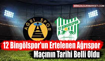 12 Bingölspor'un Ertelenen Ağrıspor Maçının Tarihi Belli Oldu