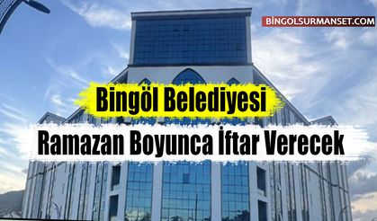 Bingöl Belediyesi Ramazan Boyunca İftar Verecek