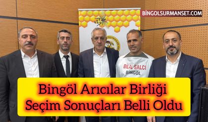 Bingöl Arıcılar Birliği Seçim Sonuçları Açıklandı