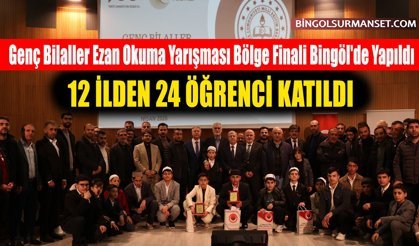 Genç Bilaller Ezan Okuma Yarışması Bölge Finali Bingöl'de Yapıldı
