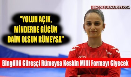 Bingöllü Güreşçi Rümeysa Keskin Milli Formayı Giyecek