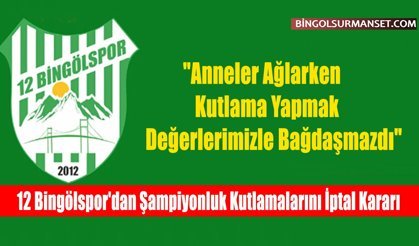 12 Bingölspor'dan Şampiyonluk Kutlamalarını İptal Kararı