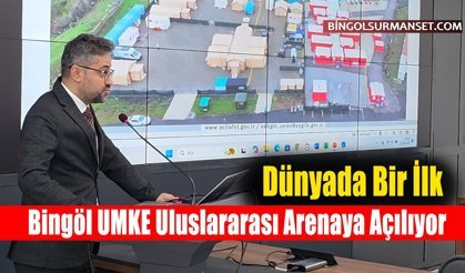 Dünyada Bir İlk: Bingöl UMKE Uluslararası Arenaya Açılıyor