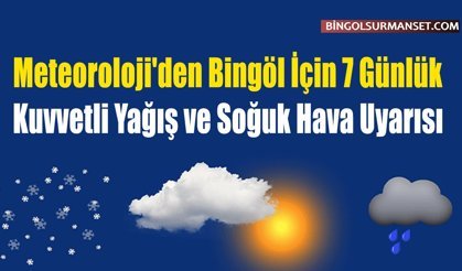 Meteoroloji'den 7 Günlük Kuvvetli Yağış ve Soğuk Hava Uyarısı