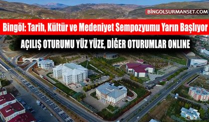 Bingöl: Tarih, Kültür ve Medeniyet Sempozyumu Yarın Başlıyor